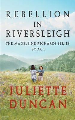 Rebellion in Riversleigh by Duncan, Juliette