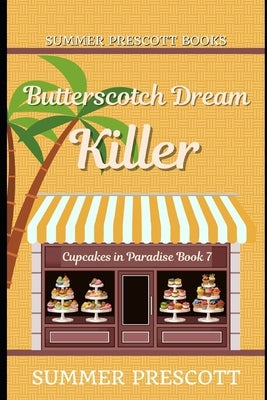 Butterscotch Dream Killer by Prescott, Summer
