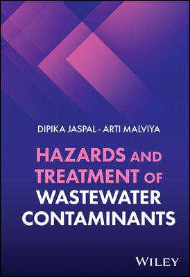 Hazards and Treatment of Wastewater Contaminants by Jaspal, Dipika