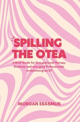 Spilling the OTea by Erasmus, Morgan