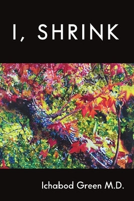I, Shrink by Green, Ichabod