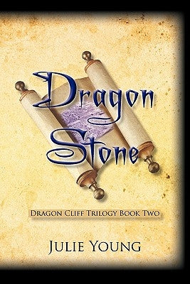 Dragon Stone: Dragon Cliff Trilogy Book Two by Young, Julie