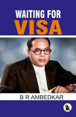 Waiting for Visa by Ambedkar, B. R.