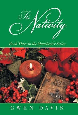 The Nativity: Book Three in the Manchester Series by Davis, Gwen