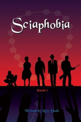 Sciaphobia by Dodd, Roy