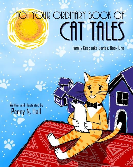 Not Your Ordinary Book of Cat Tales by Hall, Penny N.