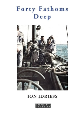Forty Fathoms Deep by Idriess, Ion