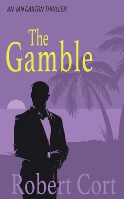 The Gamble by Cort, Robert