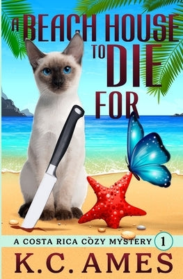 A Beach House To Die For by Ames, K. C.