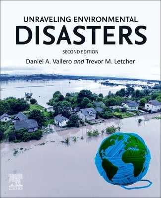 Unraveling Environmental Disasters by Vallero, Daniel A.