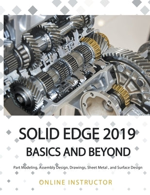 Solid Edge 2019 Basics and Beyond by Instructor, Online