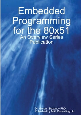 Embedded Programming for the 80x51 by Bezanov, Goran