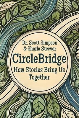 CircleBridge: How Stories Bring Us Together by Steever, Sharla
