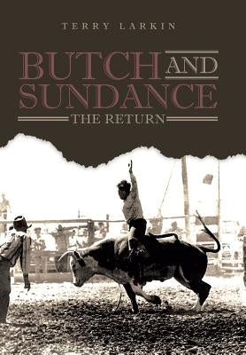 Butch and Sundance: The Return: The Return by Larkin, Terry