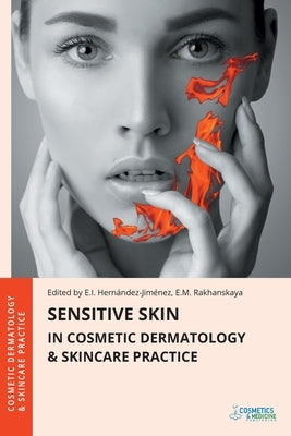 Sensitive Skin in Cosmetic Dermatology & Skincare Practice by Hernandez-Jimenez, Elena