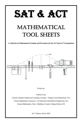 Sat & Act Mathematical Tool Sheets: A Collection of Mathematical Formulas and Procedures for the Sat and Act Examinations by Cook, Charles