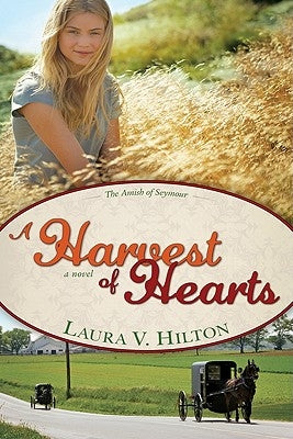 A Harvest of Hearts by Hilton, Laura V.