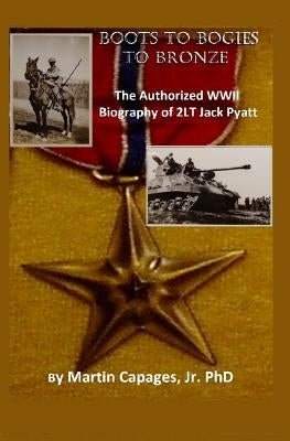 Boots to Bogies to Bronze by Capages, Martin, Jr.