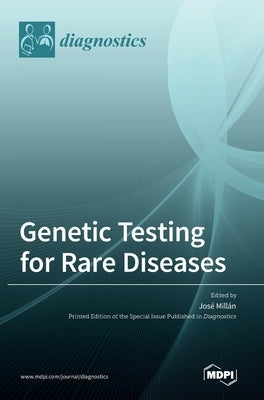 Genetic Testing for Rare Diseases by Millan, Jose