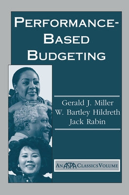 Performance Based Budgeting by Miller, Gerald