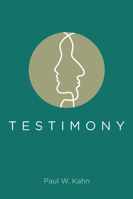 Testimony by Kahn, Paul W.