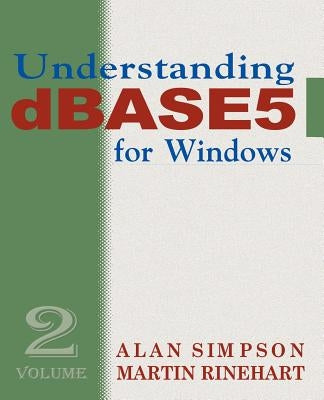 Understanding dBASE 5 for Windows: Volume 2 by Simpson, Alan