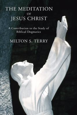 The Mediation of Jesus Christ by Terry, Milton Spenser