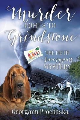 Murder Comes to Grindstone: The Fifth Snoopypuss Mystery by Prochaska, Georgann