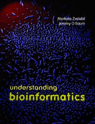 Understanding Bioinformatics by Zvelebil, Marketa