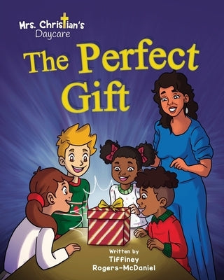 The Perfect Gift by Rogers-McDaniel, Tiffiney