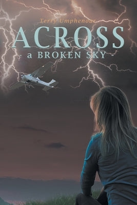 Across a Broken Sky by Umphenour, Terry