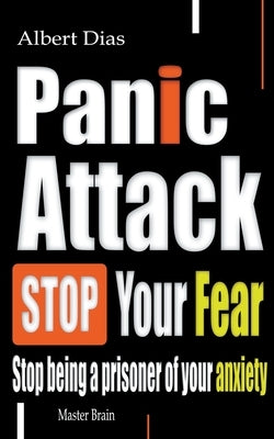 Panic attack Stop Your Fear by Dias, Albert