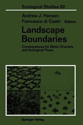 Landscape Boundaries: Consequences for Biotic Diversity and Ecological Flows by Hansen, Andrew J.