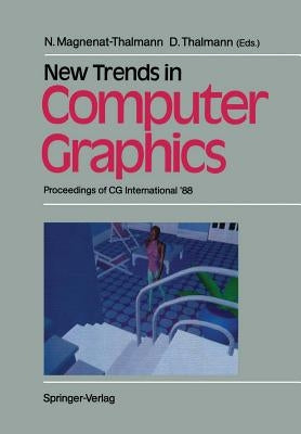 New Trends in Computer Graphics: Proceedings of CG International '88 by Magnenat-Thalmann, Nadia