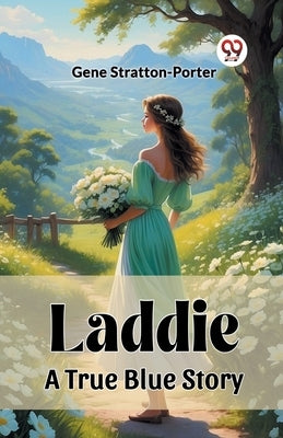 Laddie A True Blue Story by Stratton-Porter, Gene