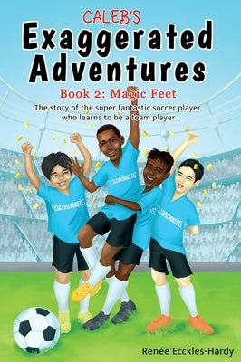 Caleb's Exaggerated Adventures by Ecckles-Hardy, Renée