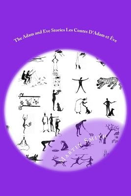 The Adam and Eve Stories Les Contes D'Adam et Ève: Laugh Out Loud Stories for Children Contes à mourir de rire by Clark, Stephanie