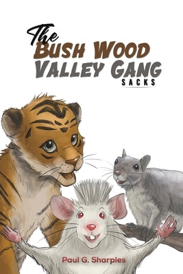 The Bush Wood Valley Gang by Sharples, Paul G.