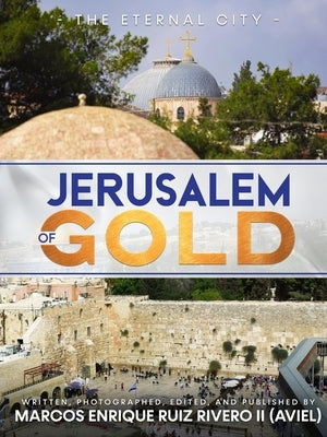 Jerusalem of Gold by Ruiz Rivero (Aviel), Marcos Enrique, II