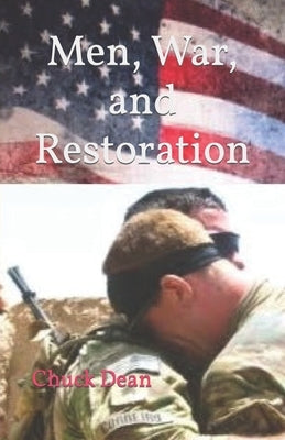 Men, War, and Restoration by Dean, Chuck