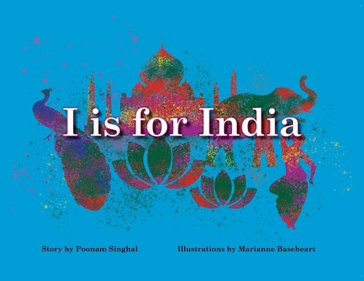 I Is for India by Singhal, Poonam