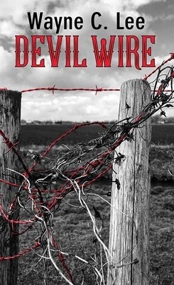 Devil Wire by Lee, Wayne C.
