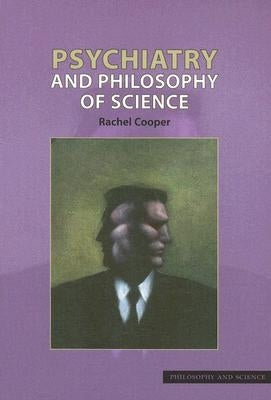 Psychiatry and Philosophy of Science: Volume 3 by Cooper, Rachel