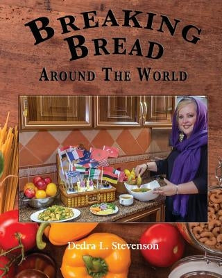 Breaking Bread Around the World by Stevenson, Dedra L.