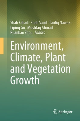 Environment, Climate, Plant and Vegetation Growth by Fahad, Shah
