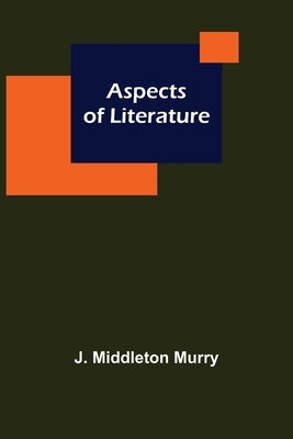 Aspects of Literature by Middleton Murry, J.