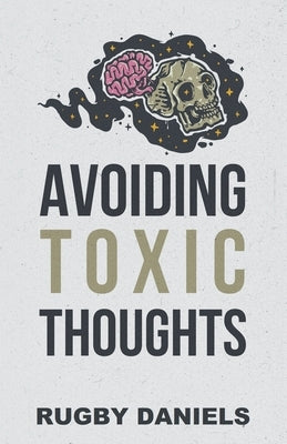 Avoiding Toxic Thoughts by Daniels, Rugby