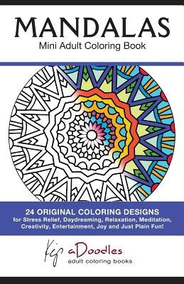 Mandalas: Mini Adult Coloring Book by Adoodles, Kip