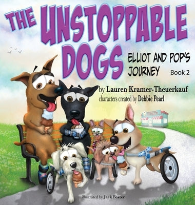 The Unstoppable Dogs: Elliot and Pop's Journey by Krame-Theuerkauf, Lauren