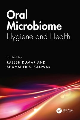 Oral Microbiome: Hygiene and Health by Kumar, Rajesh